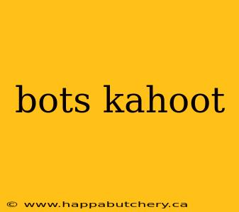 bots kahoot