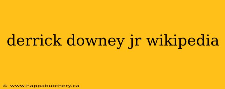 derrick downey jr wikipedia