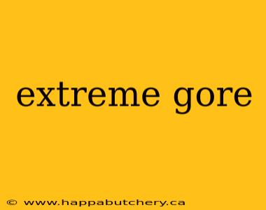 extreme gore
